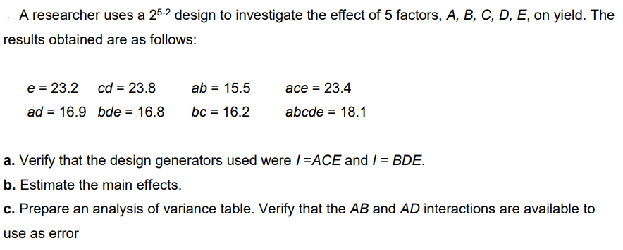 Solved A researcher uses a 25−2 design to investigate the | Chegg.com