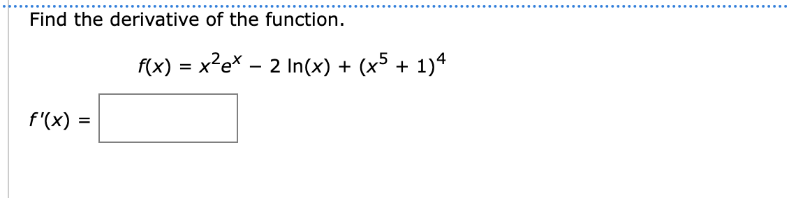 Solved Find the derivative of the function. f'(x) = f(x) = | Chegg.com