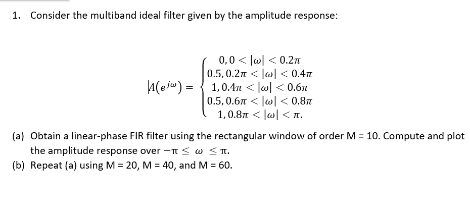 Solved 1. Consider the multiband ideal filter given by the | Chegg.com