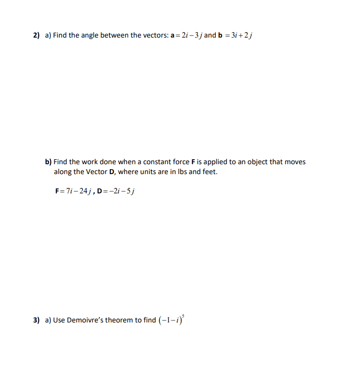 Solved 2) A) Find The Angle Between The Vectors: A=2i−3j And | Chegg.com