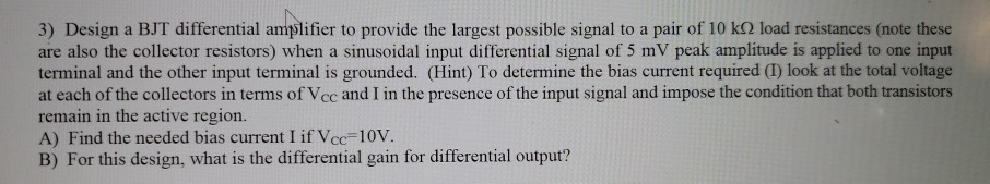 Solved 3) Design a BJT differential amplifier to provide the | Chegg.com