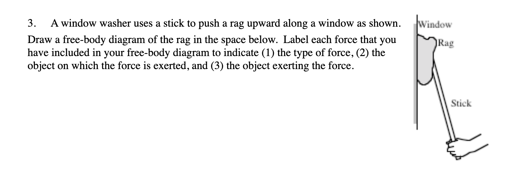 Solved Window 3. A window washer uses a stick to push a rag | Chegg.com