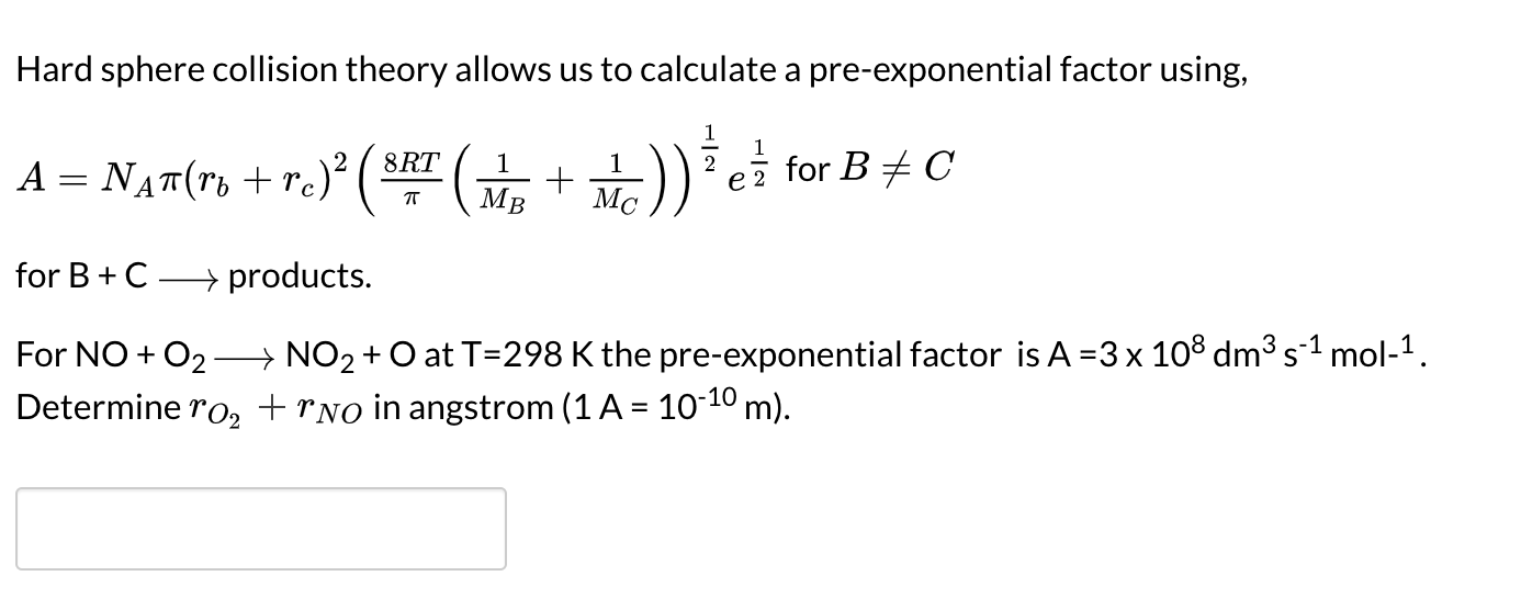 Solved Hard sphere collision theory allows us to calculate a