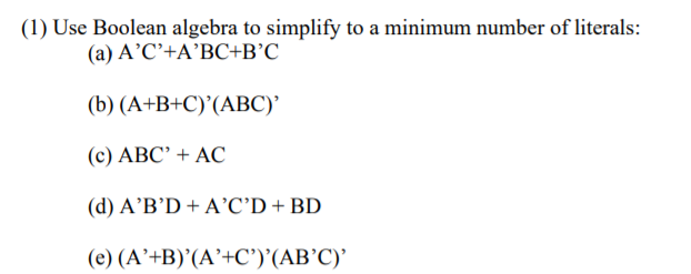 Solved (1) Use Boolean Algebra To Simplify To A Minimum | Chegg.com