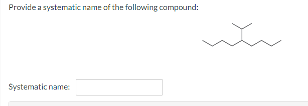 Solved Provide a systematic name of the following compound: | Chegg.com