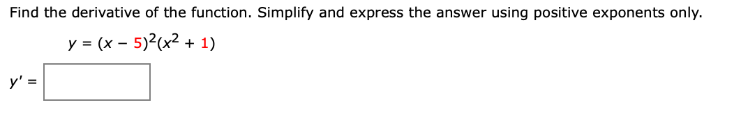 Solved Find the derivative of the function. Simplify and | Chegg.com