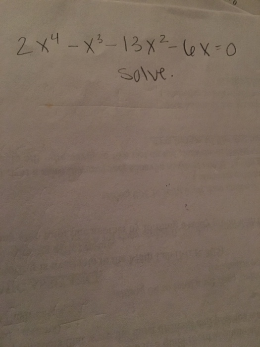 solved-solve-2x-4-x-3-13x-2-6x-0-chegg