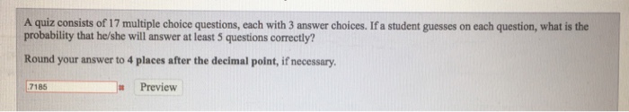 Solved A quiz consists of 17 multiple choice questions, each | Chegg.com