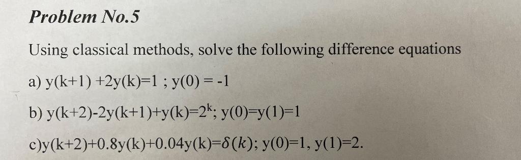 Solved Problem No.5 Using classical methods, solve the | Chegg.com