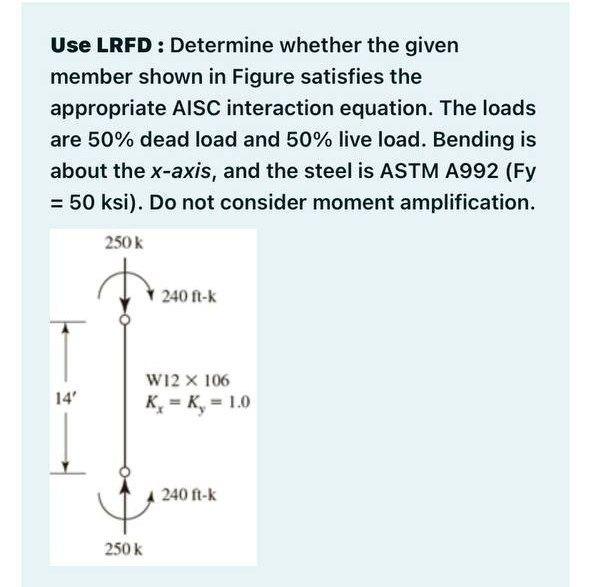 Use LRFD : Determine whether the given member shown | Chegg.com
