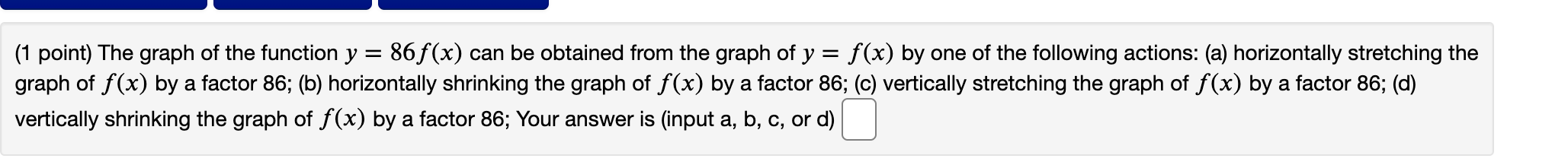 Solved (1 point) The graph of the function y = 86f(x) can be | Chegg.com