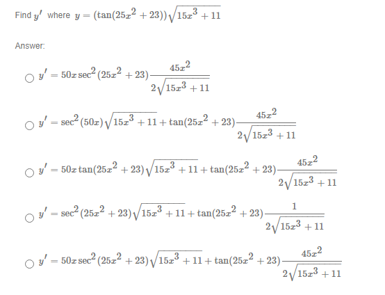 Find \( y^{\prime} \) where \( y=\left(\tan \left(25 x^{2}+23\right)\right) \sqrt{15 x^{3}+11} \) Answer. \[ \begin{array}{l