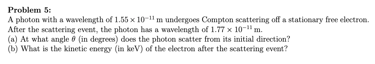 Solved Problem 5: A photon with a wavelength of 1.55 × 10-¹¹ | Chegg.com