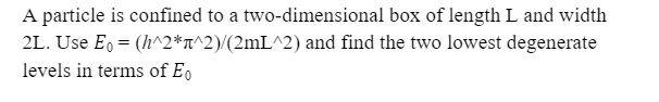 Solved A particle is confined to a two-dimensional box of | Chegg.com