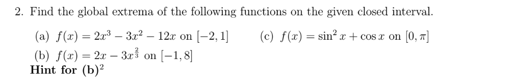 Solved Find the global extrema of the following functions on | Chegg.com