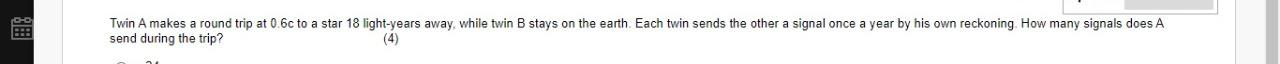 Solved Twin A Makes A Round Trip At 0.6c To A Star 18 | Chegg.com