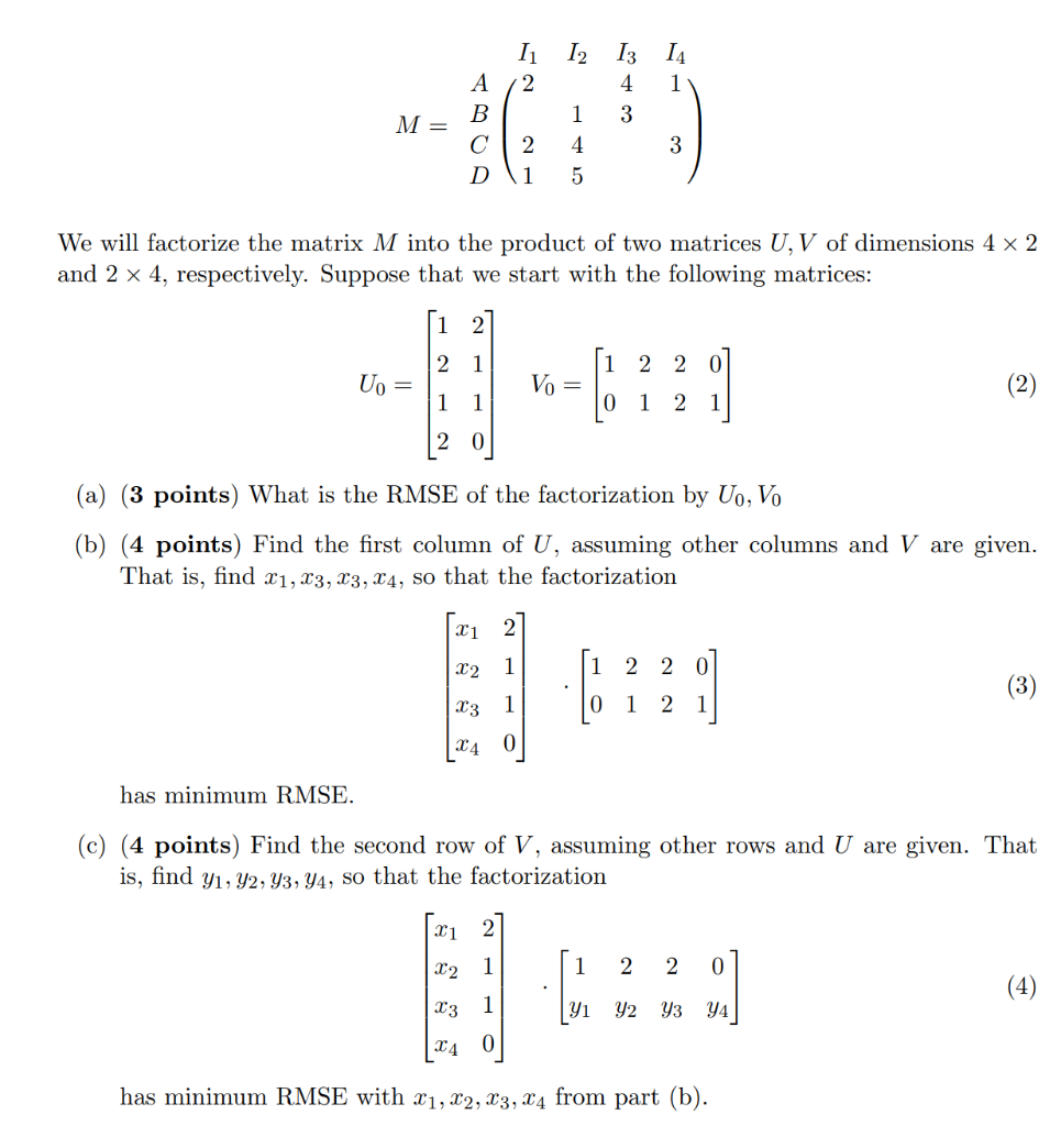 11 12 I3 I4 We will factorize the matrix M into the | Chegg.com