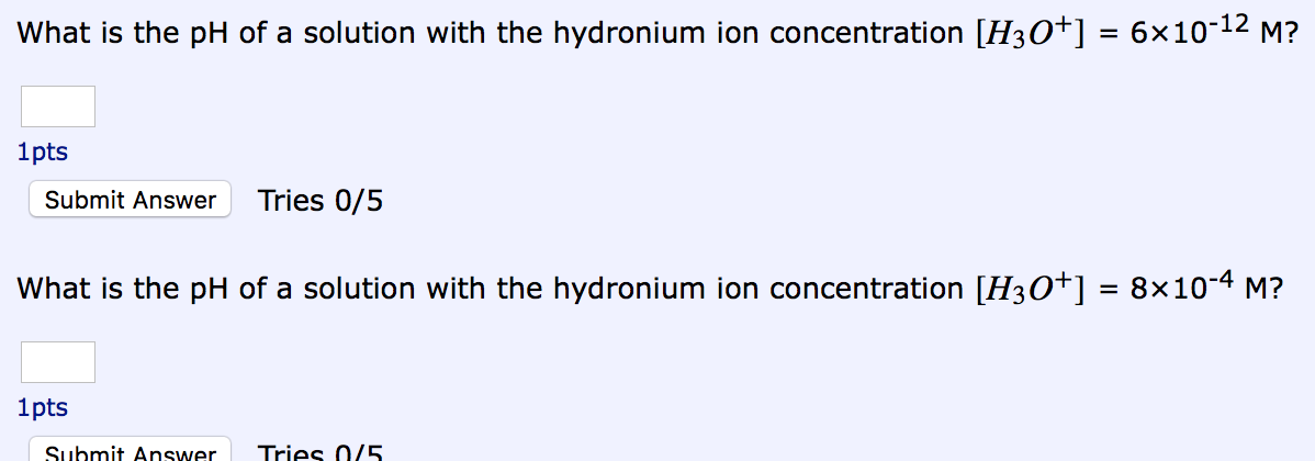 Solved What is the pH of a solution with the hydronium ion | Chegg.com
