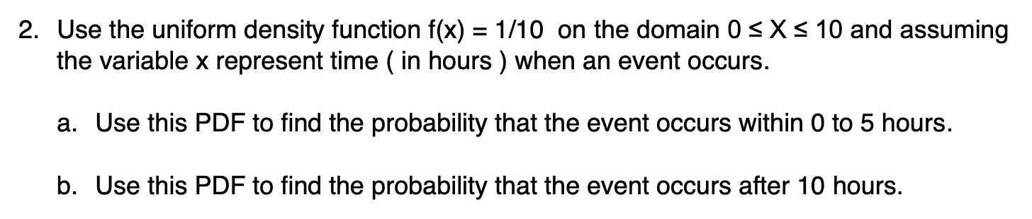 Solved 2. Use the uniform density function f(x)=1/10 on the | Chegg.com