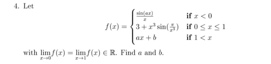 Solved 4. Let f(x)=⎩⎨⎧xsin(ax)3+x3sin(x3π)ax+b if x