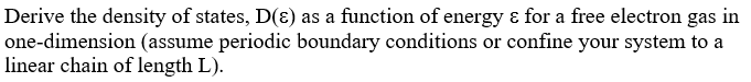 Solved Derive the density of states, D(E) as a function of | Chegg.com