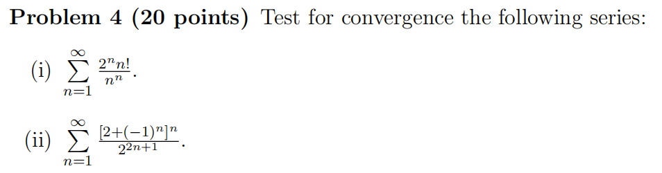 Solved Problem 4 (20 Points) Test For Convergence The | Chegg.com