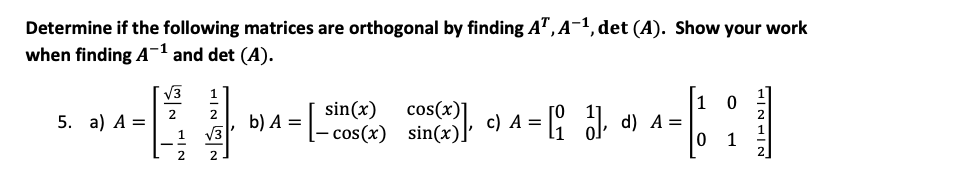 Solved Determine if the following matrices are orthogonal by | Chegg.com