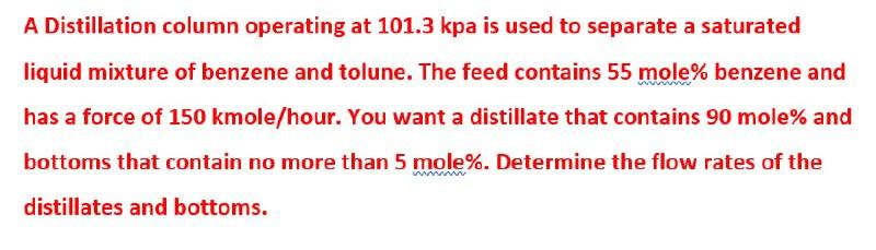 Solved A Distillation column operating at 101.3kpa is used | Chegg.com
