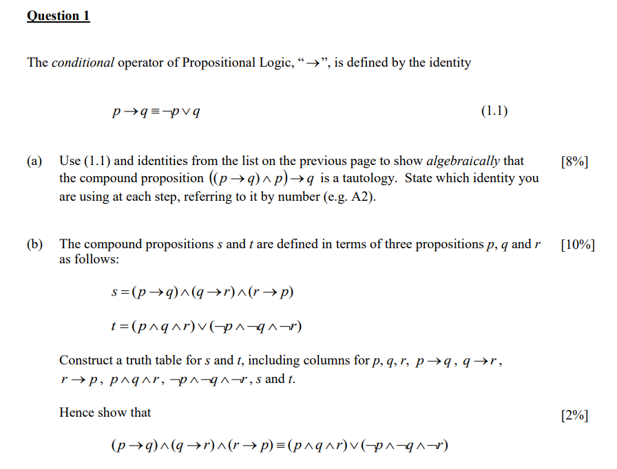 The conditional operator of Propositional Logic,  \( \rightarrow \) , is defined by the identity
\[
p \rightarrow q \equiv