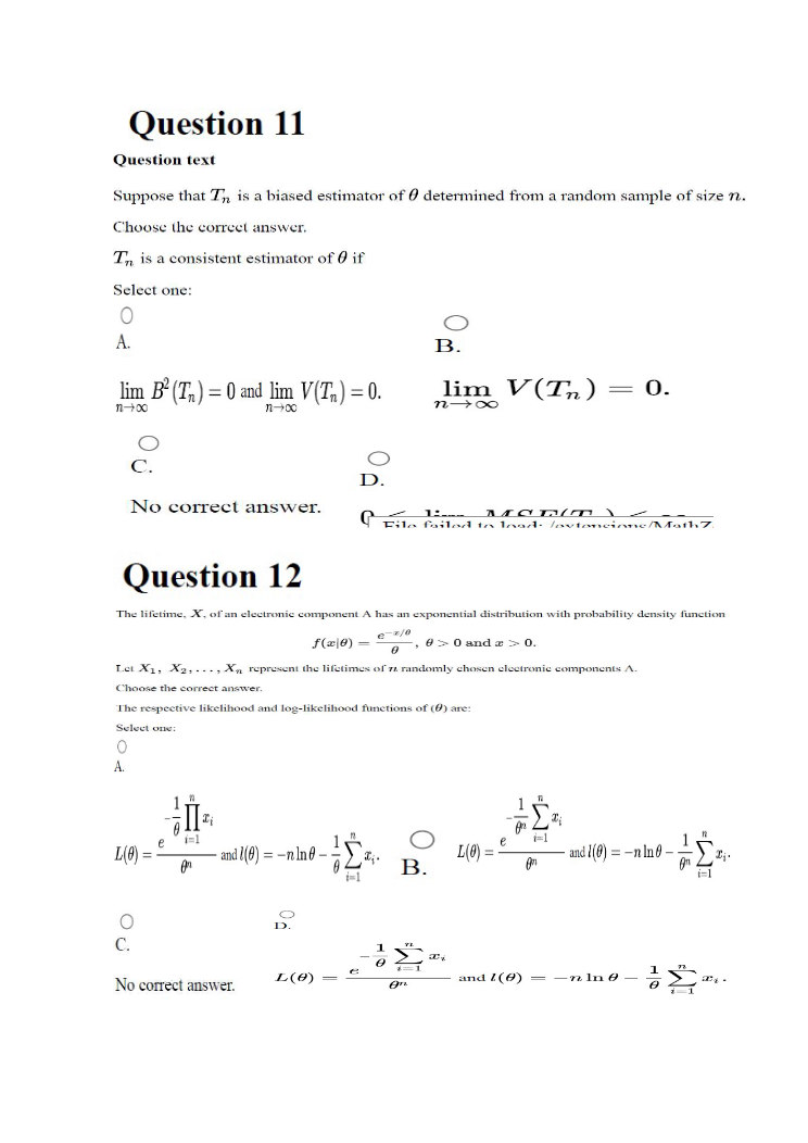 Question 11
Question text
Suppose that Tn is a biased estimator of O determined from a random sample of size n.
Choose the co