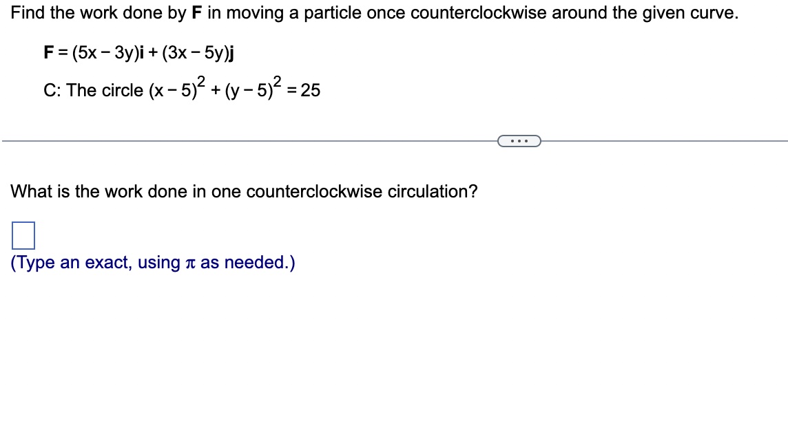 Solved Find the work done by F in moving a particle once | Chegg.com