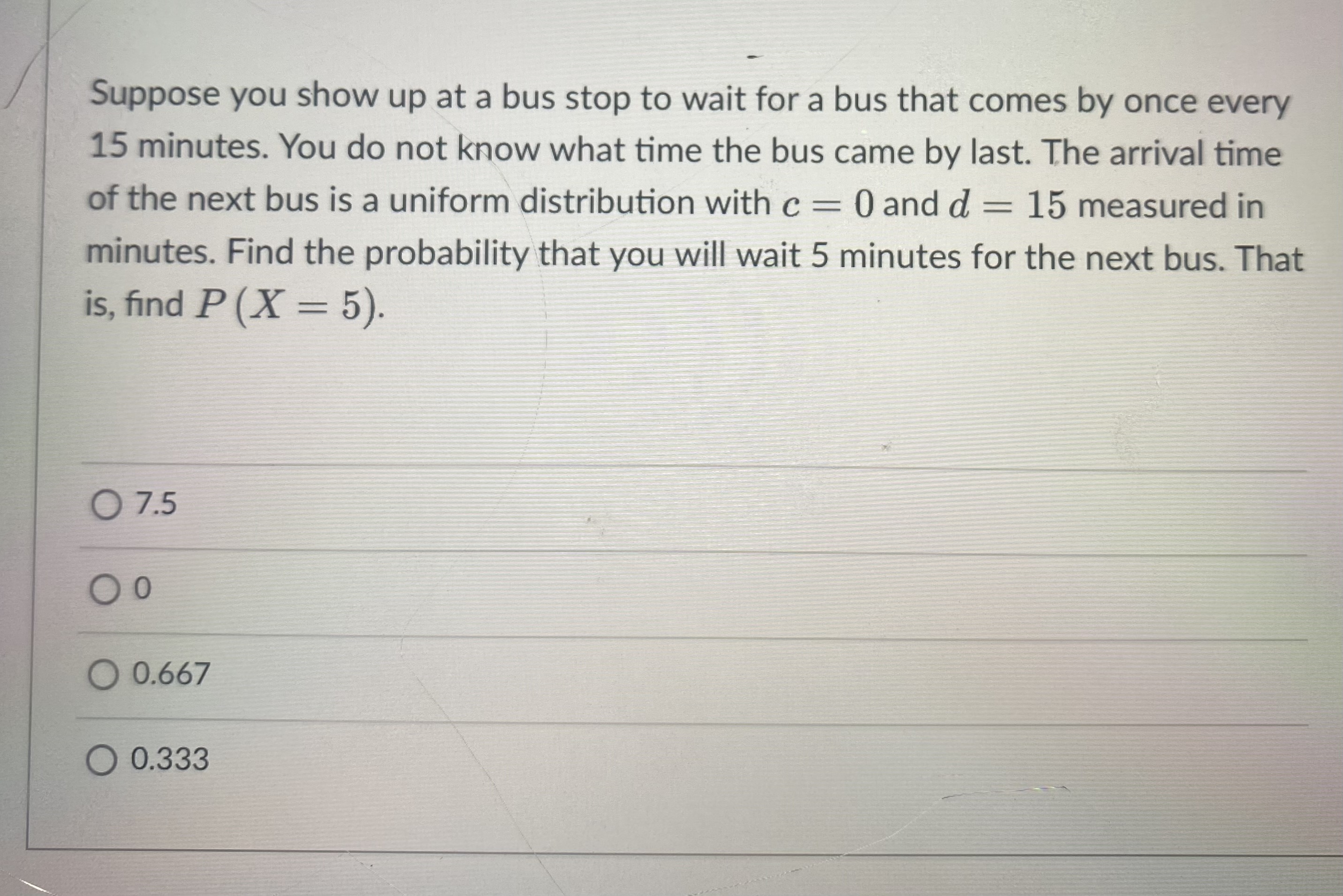 solved-suppose-you-show-up-at-a-bus-stop-to-wait-for-a-bus-chegg