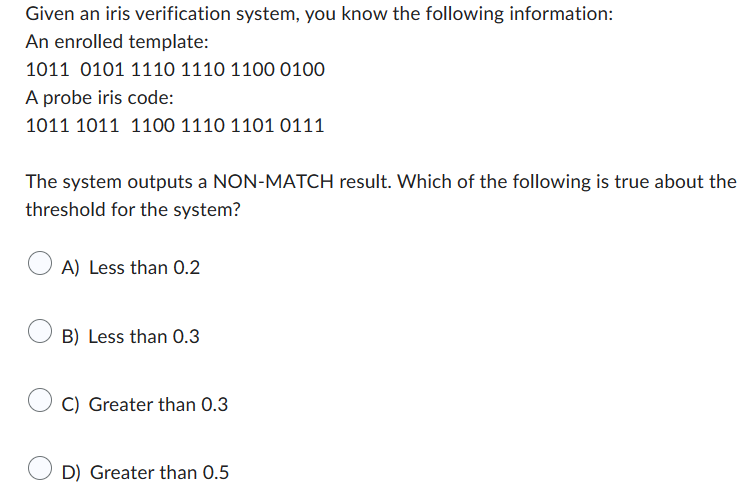 Solved Given an iris verification system, you know the | Chegg.com