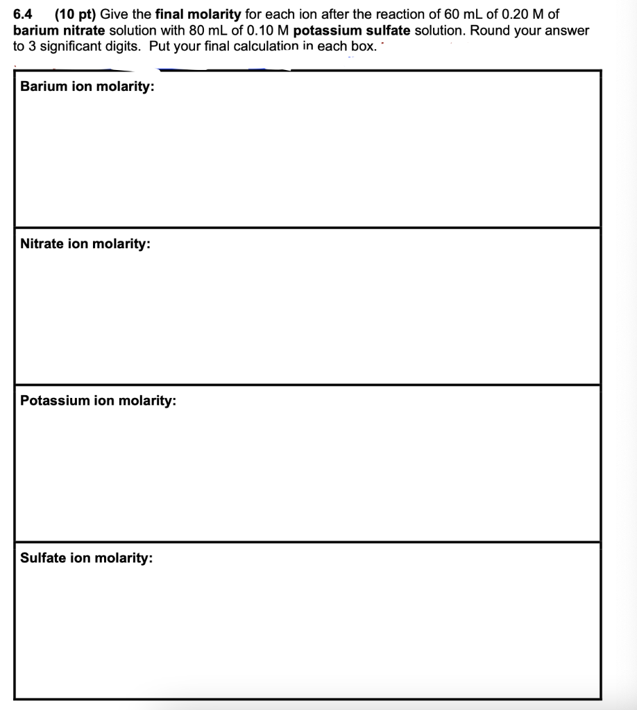 Solved 6.4 (10 pt) Give the final molarity for each ion | Chegg.com