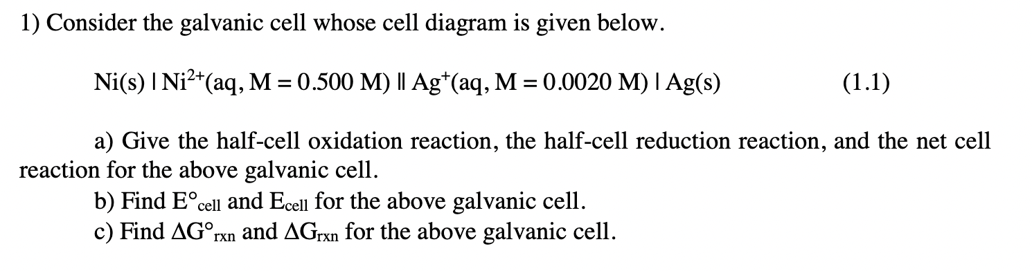Solved 1) Consider the galvanic cell whose cell diagram is | Chegg.com