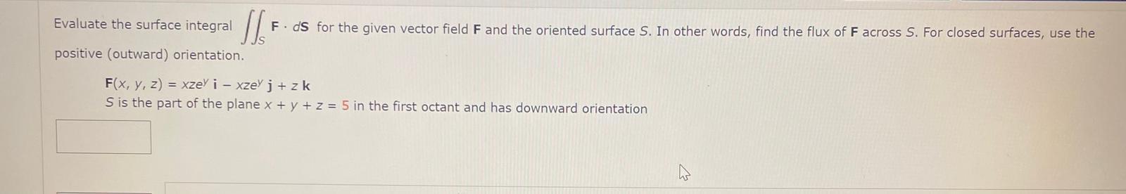 Solved Evaluate the surface integral ∬SF⋅dS for the given | Chegg.com