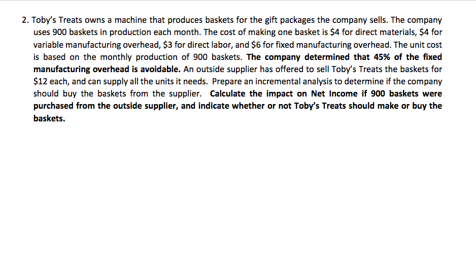 Solved 2. Toby's Treats owns a machine that produces baskets