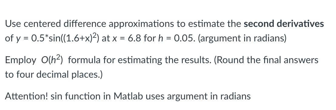 Solved Use Centered Difference Approximations To Estimate Chegg Com