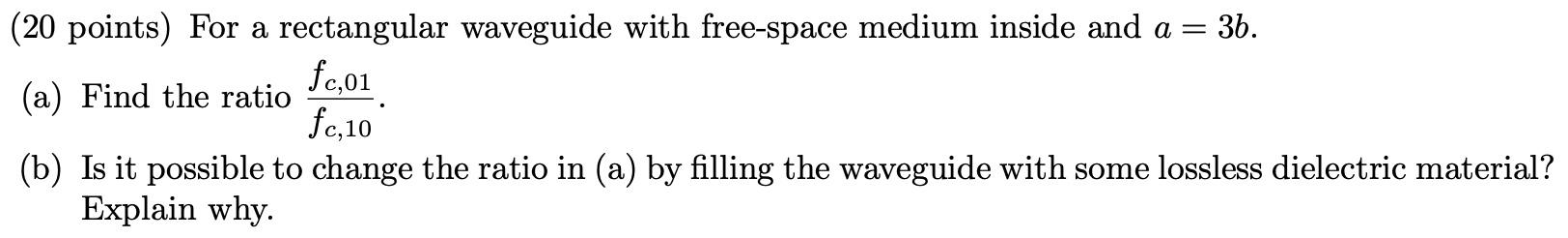 Solved (20 points) For a rectangular waveguide with | Chegg.com