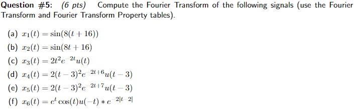 Solved Question #5: (6 Pts) Compute The Fourier Transform Of | Chegg.com