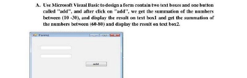 Solved 9 A. Use Microsoft Visual Basic to design a form | Chegg.com