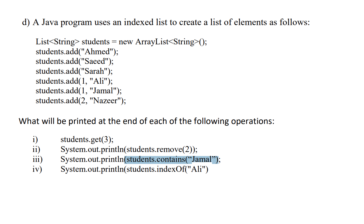 Solved d) A Java program uses an indexed list to create a | Chegg.com
