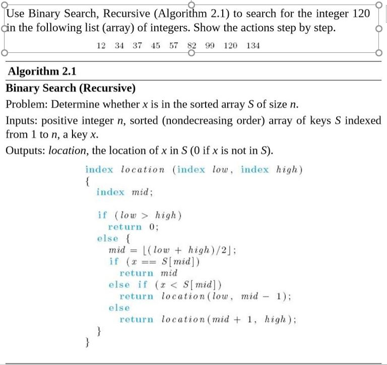 Solved 0 Use Binary Search, Recursive (Algorithm 2.1) To | Chegg.com