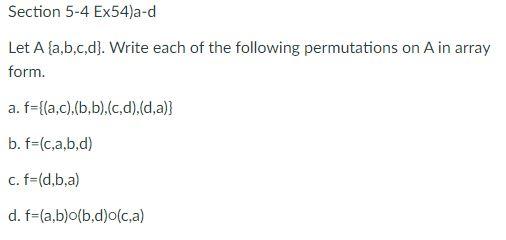 Section 5-4 Ex54)a-d Let A {a,b,c,d). Write Each Of | Chegg.com