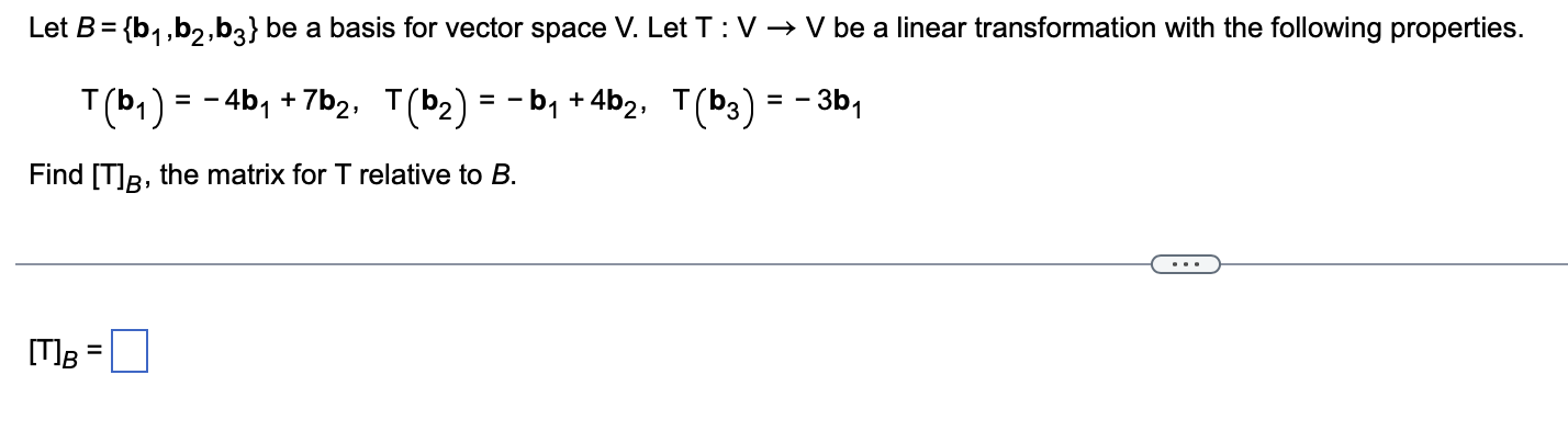 Solved Let B={b1,b2,b3} Be A Basis For Vector Space V. Let | Chegg.com