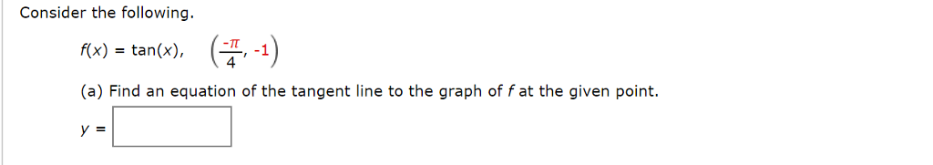 Solved Consider the following. f(x) = tan(x), (- ,-1) (a) | Chegg.com