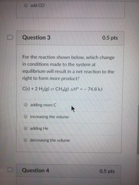 Solved O add CO D Question 3 0.5 pts For the reaction shown | Chegg.com