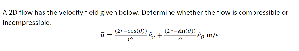 Solved A 2D flow has the velocity field given below. | Chegg.com