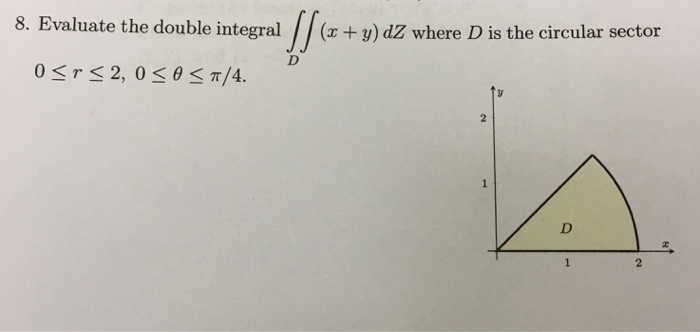 Solved Evaluate the double integral integral integral_D (x + | Chegg.com