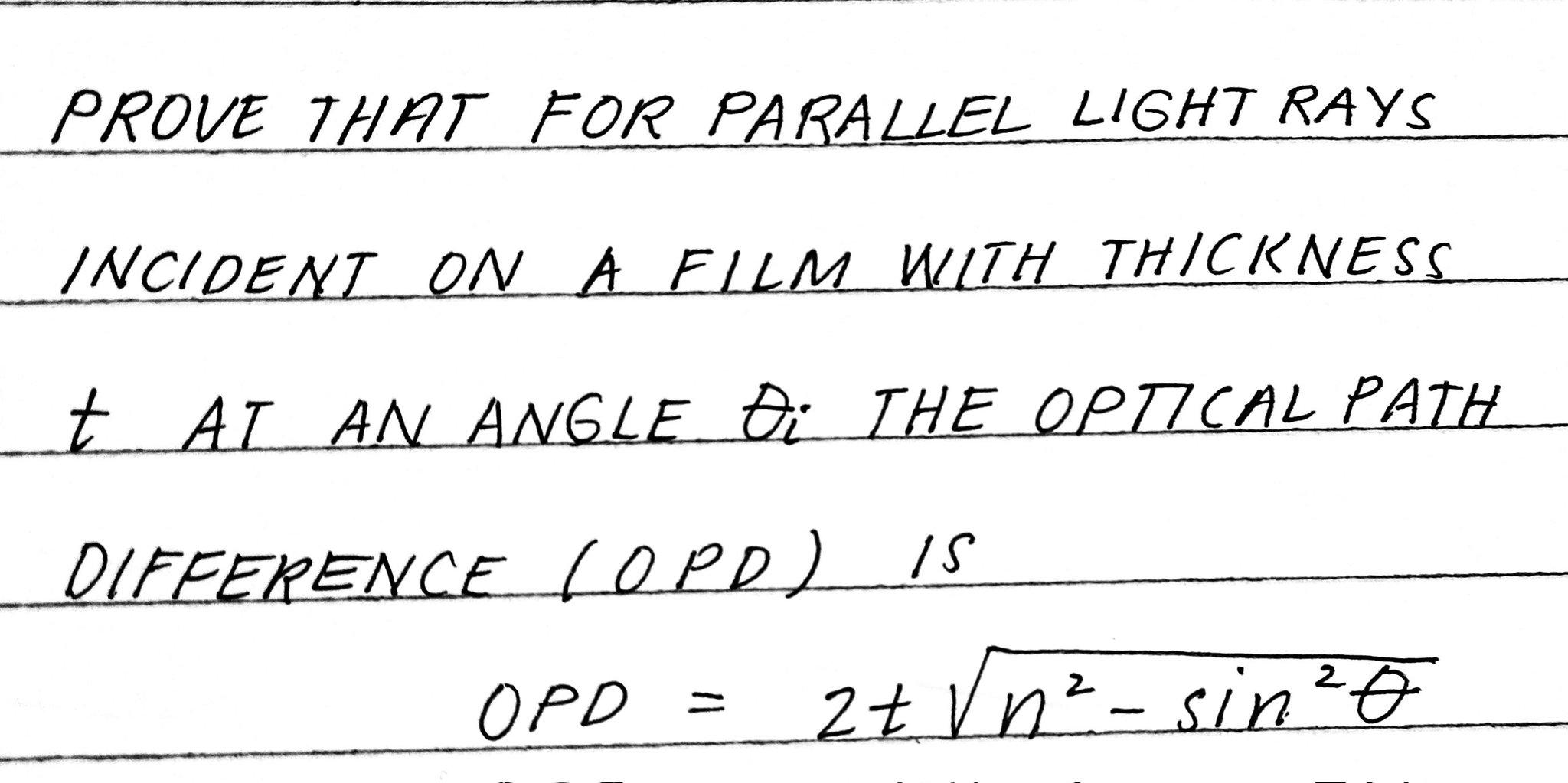 Solved PROVE THAT FOR PARALLEL LIGHT RAYS INCIDENT ON A FILM | Chegg.com
